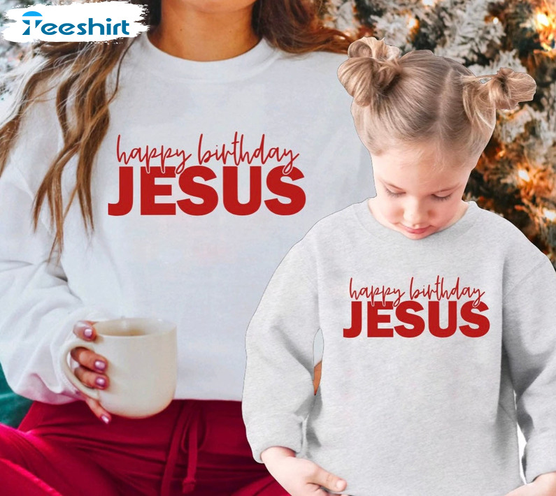 Happy Birthday Jesus Shirt, Christmas Tee Tops Long Sleeve