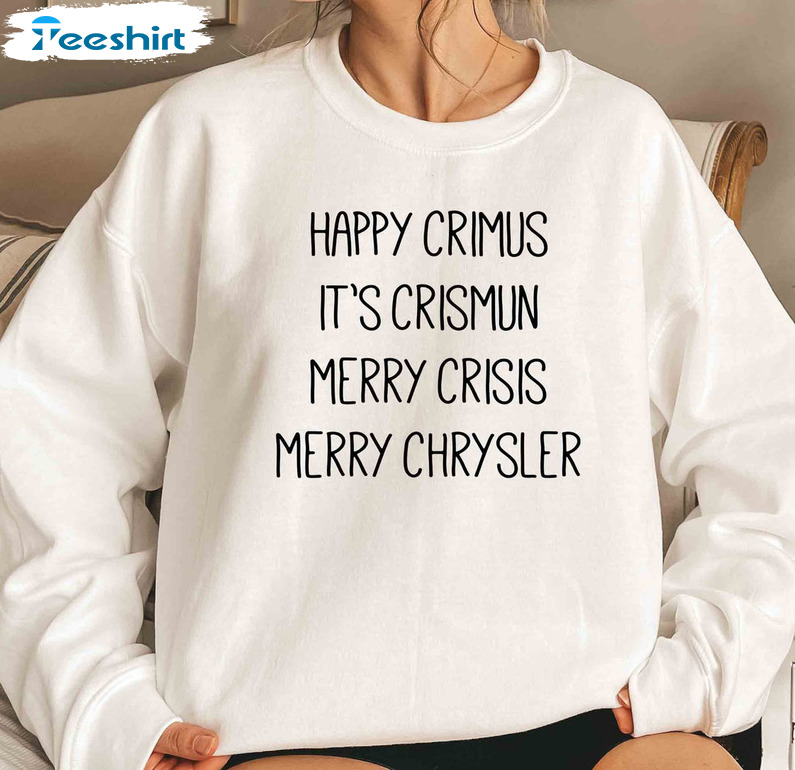 Happy Crimus It’s Chrimun Merry Crisis Merry Chrysler Shirt, Vine Christmas Short Sleeve Sweater