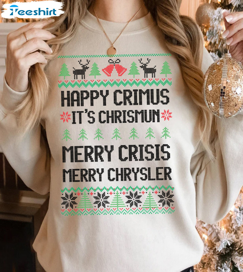 Happy Crimus It’s Chrismun Merry Chrysler Shirt, Christmas Tee Tops Short Sleeve