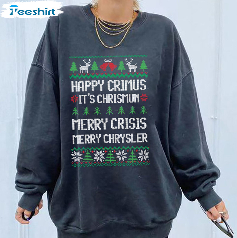 Happy Crimus It’s Chrismun Merry Chrysler Shirt, Christmas Tee Tops Short Sleeve