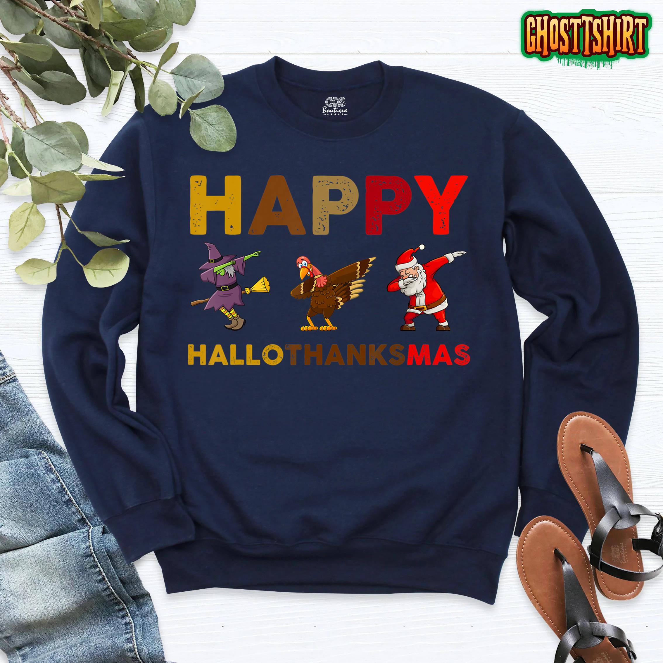 Happy HalloThanksmas Funny Halloween Christmas Thanksgiving Sweatshirt