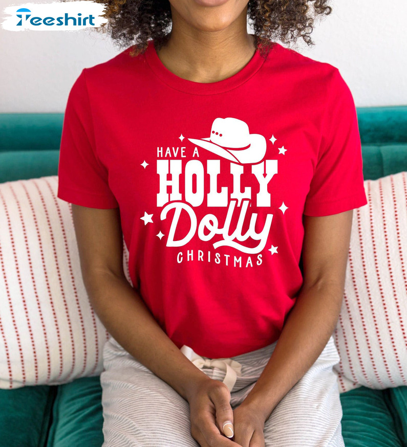 Have A Holly Dolly Christmas Shirt – Disco Cowgirl Short Sleeve Sweater