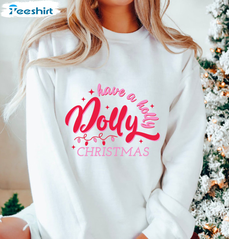 Have A Holly Dolly Christmas Shirt – Dollywood Crewneck Short Sleeve