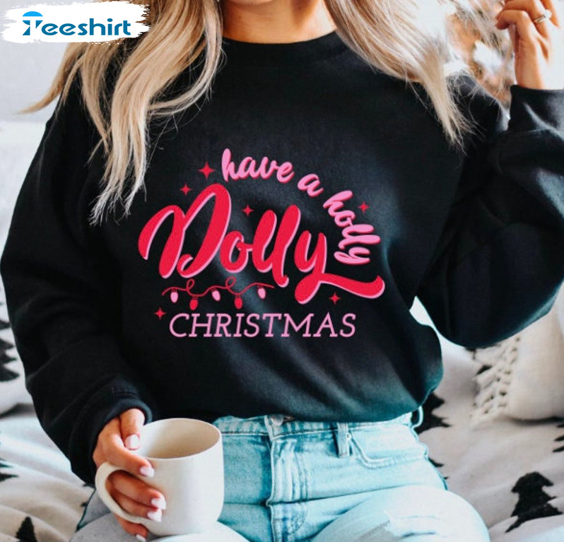 Have A Holly Dolly Christmas Shirt – Dollywood Crewneck Short Sleeve