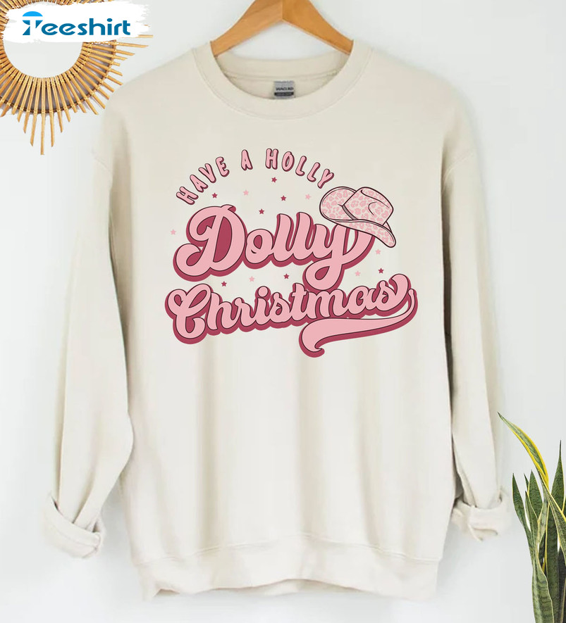 Have A Holly Dolly Christmas Sweatshirts – Western Christmas Short Sleeve Crewneck