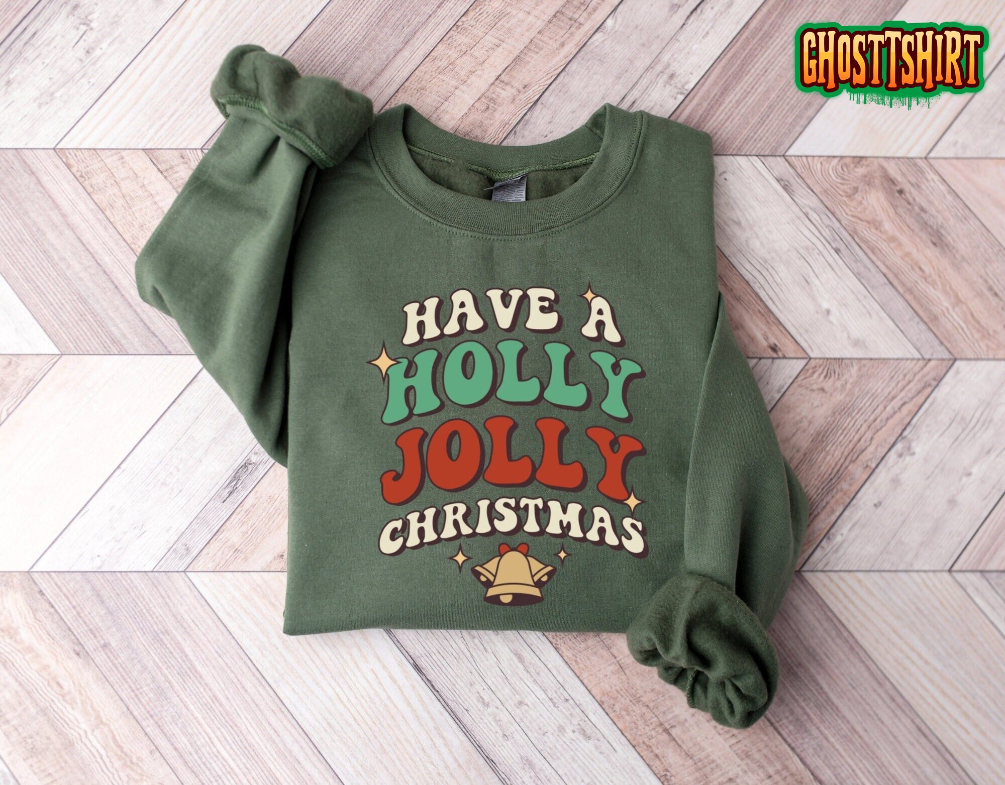 Have A Holly Jolly Christmas Unisex Sweatshirt