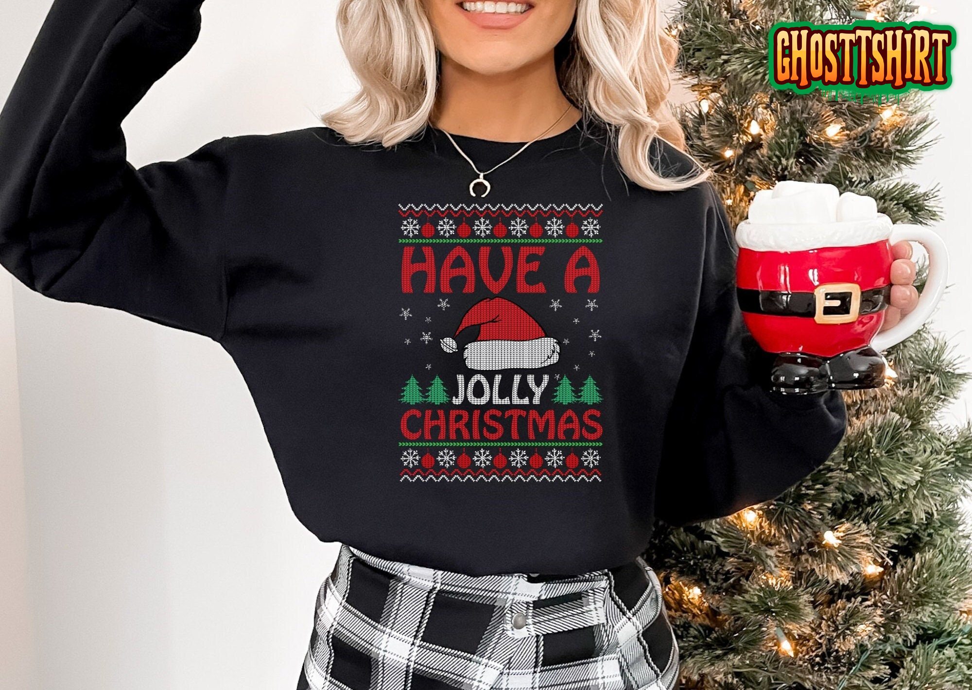 Have A Jolly Christmas Ugly Sweater Sweatshirt