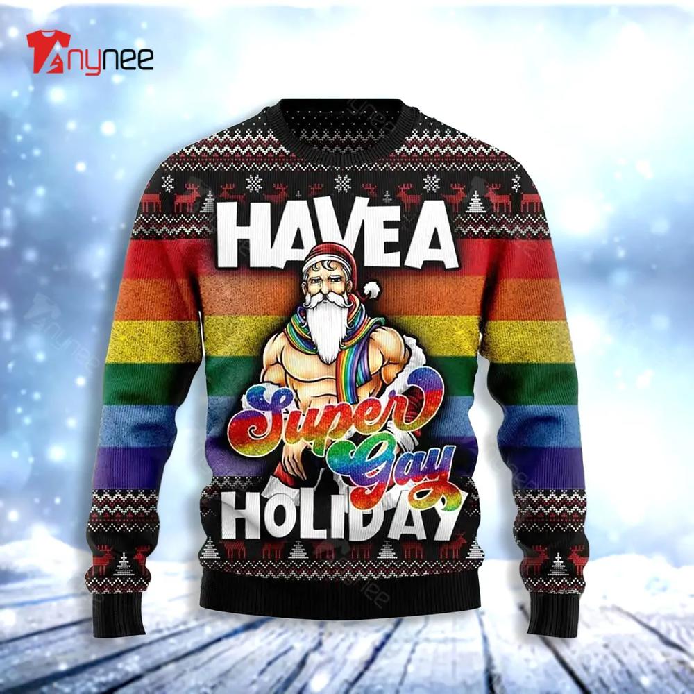 Have A Super Gay Holiday Lgbt Pride Santa Rainbow Ugly Christmas Sweater- Best Christmas Gifts 2023