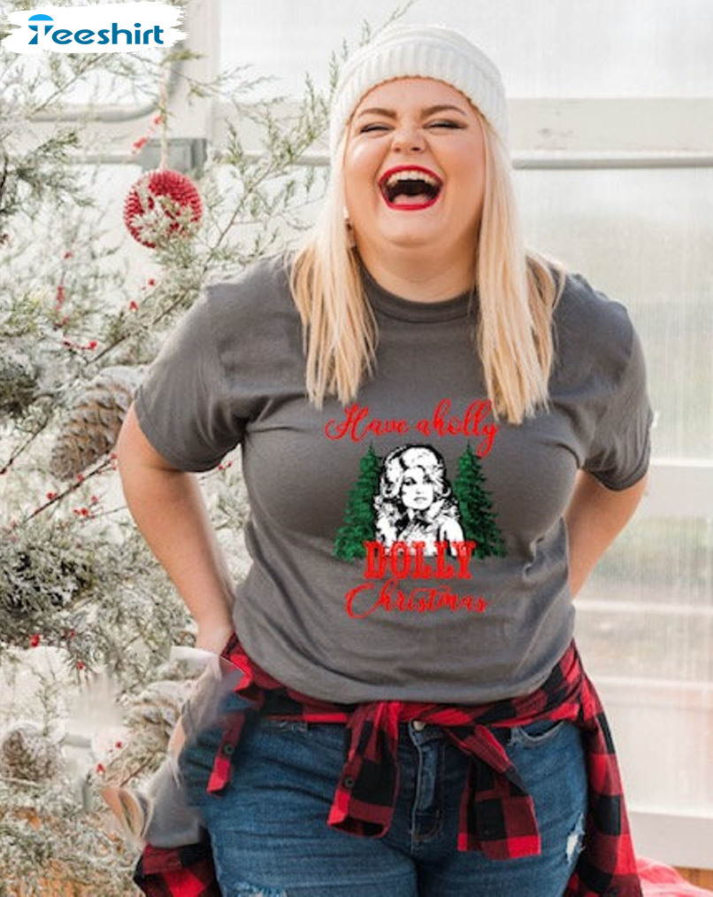 Have Aholly Dolly Christmas Shirt – Heat Transfers Screen Unisex T-shirt Sweater