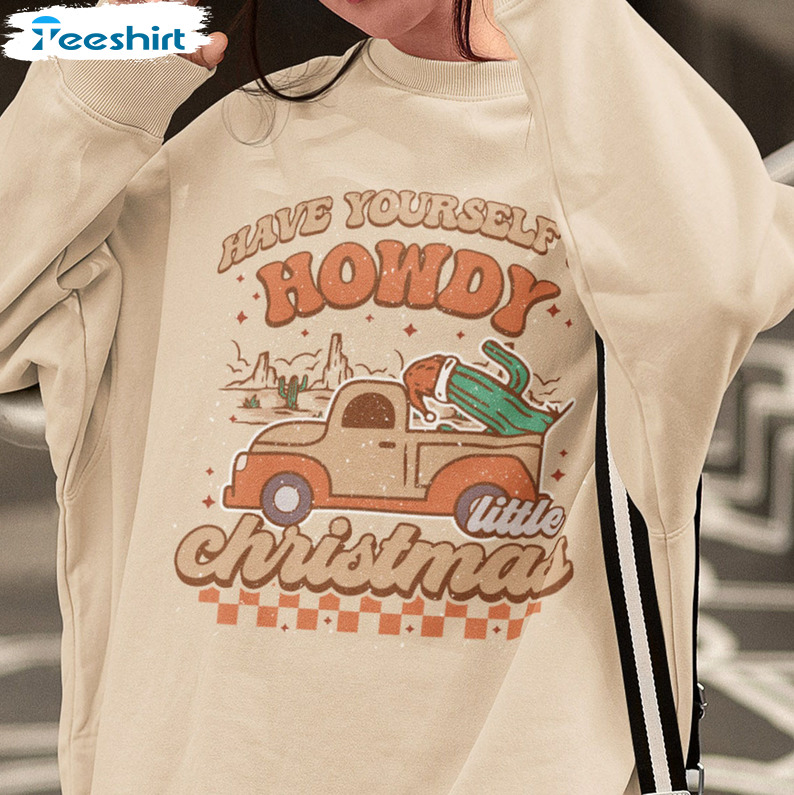 Have Yourself Howdy Little Christmas Shirt – Cowgirl Christmas Retro Sweatshirt