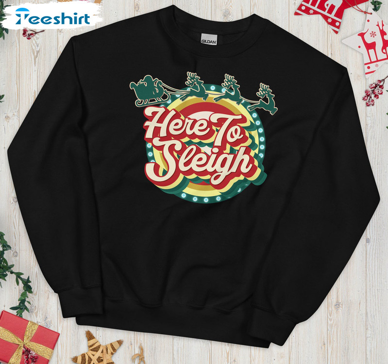 Here To Sleigh Shirt, Vintage Christmas Crewneck Unisex Hoodie