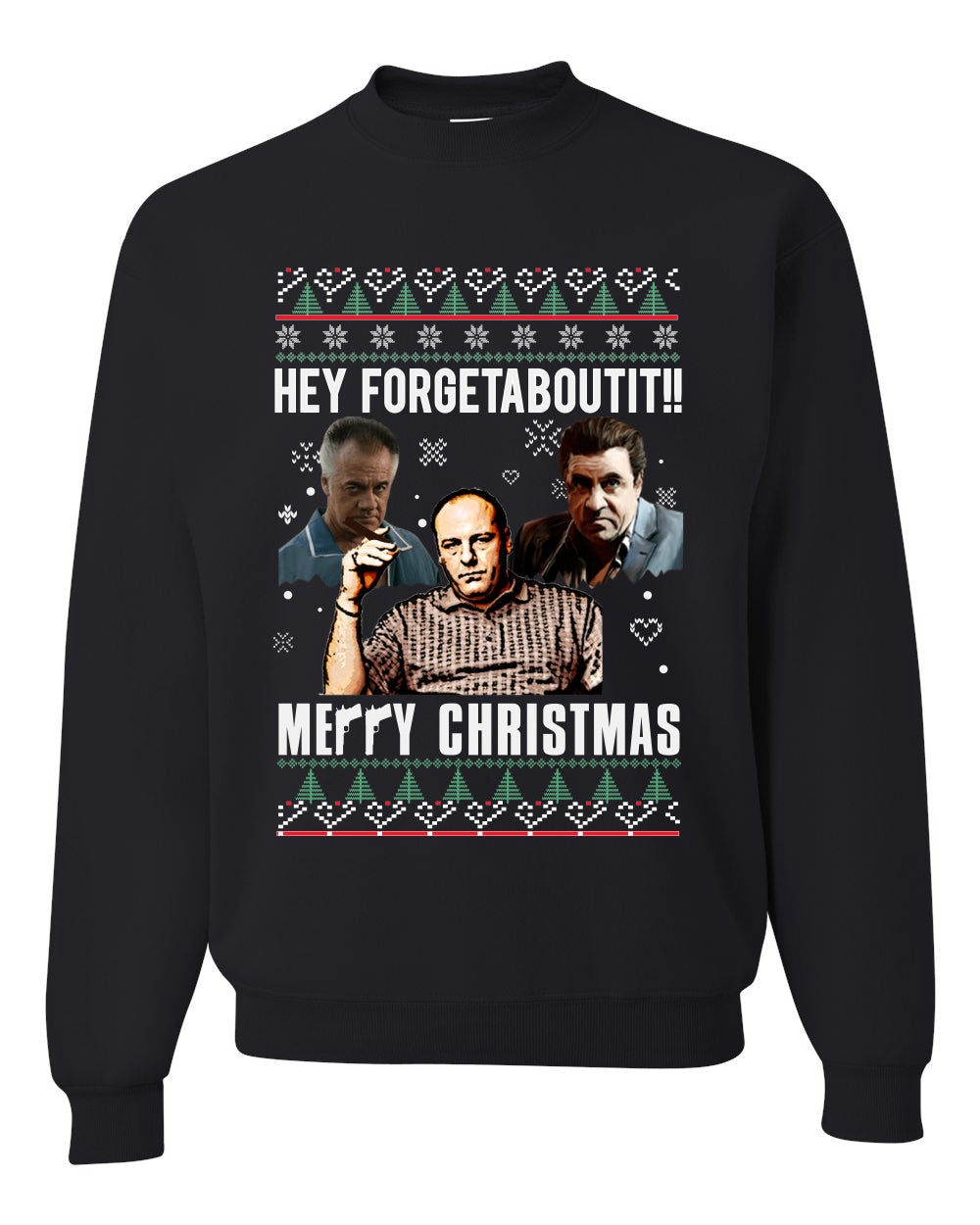 Hey Forgetabout Mery Christmas Ugly Christmas Sweater Unisex Crewneck Graphic Sweatshirt- Best Christmas Gifts 2023