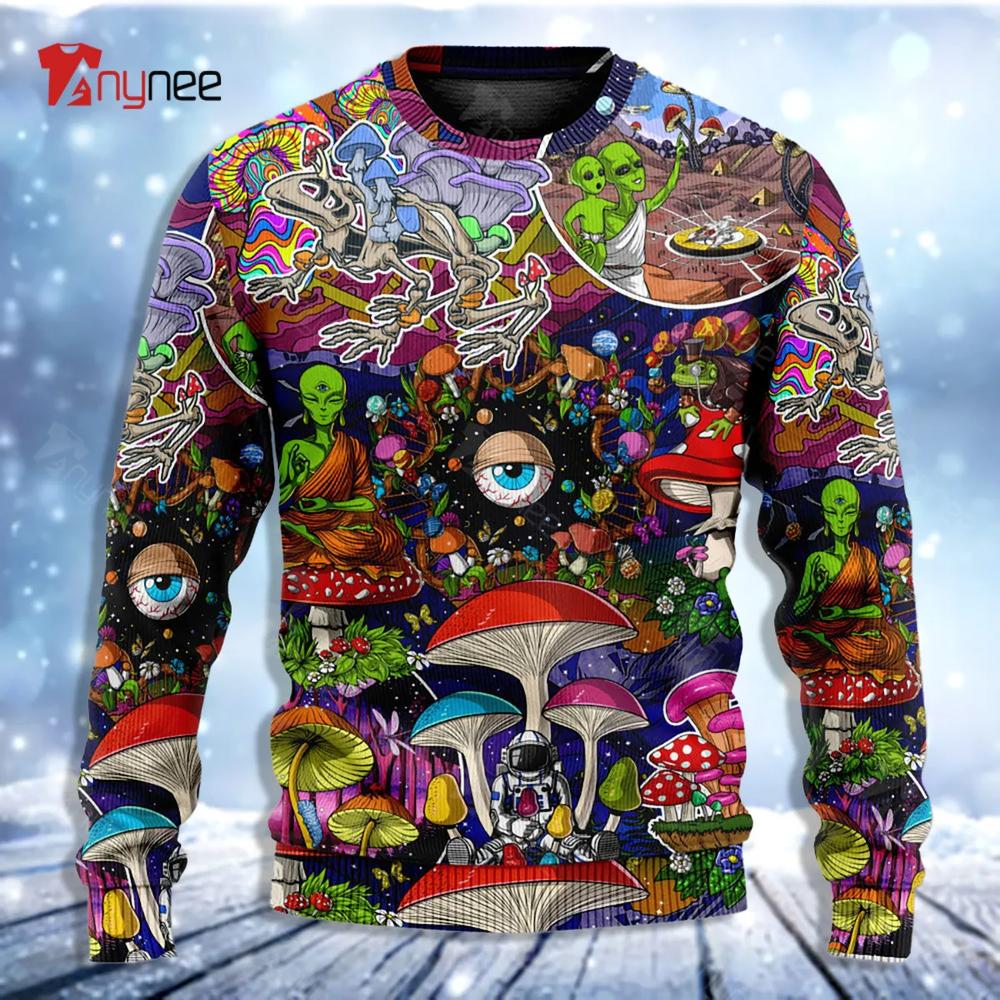 Hippie Mushroom Aliens Stay Hippie Colorful Art Ugly Christmas Sweater- Best Christmas Gifts 2023