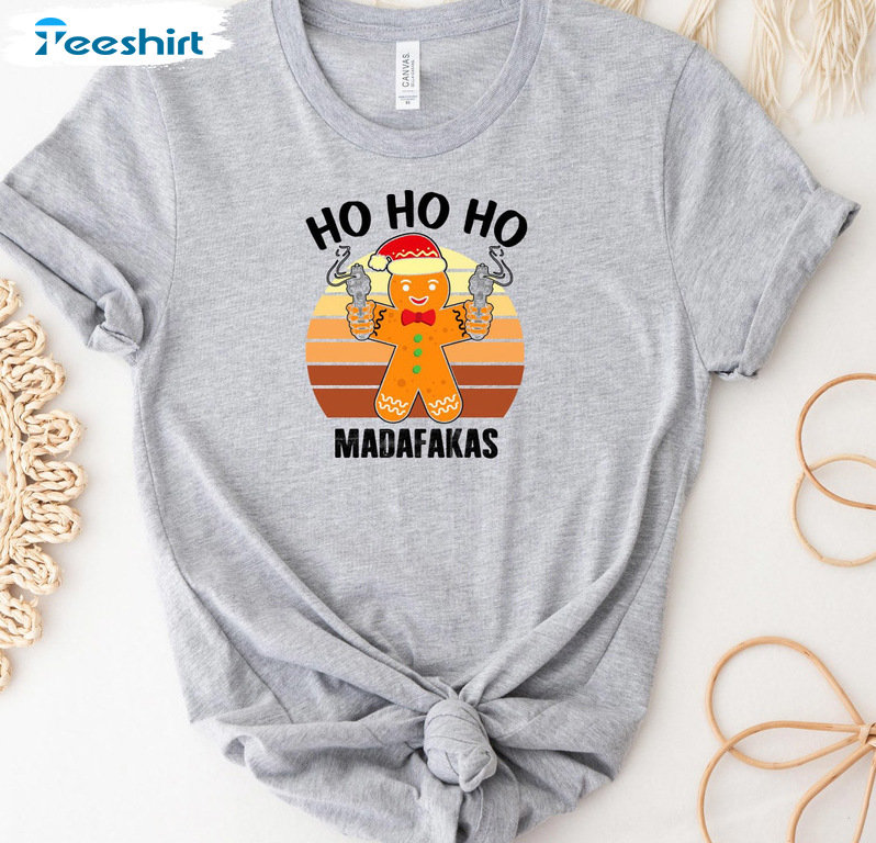 Ho Ho Ho Madafakas Shirt – Ginger Bread Christmas Short Sleeve Sweater