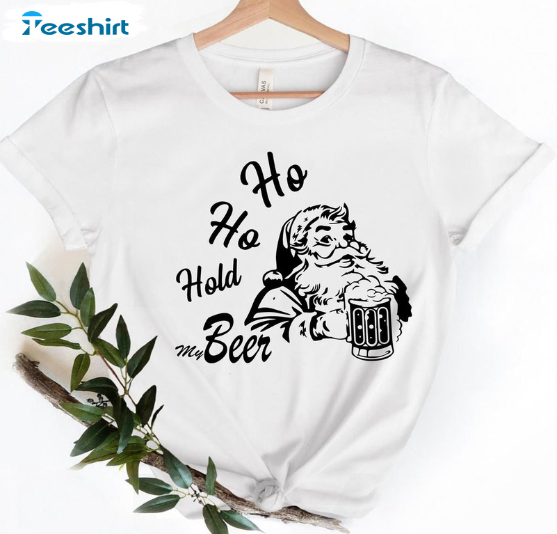 Ho Ho Hold My Beer Shirt – Christmas Santa Unisex T-shirt Tee Tops