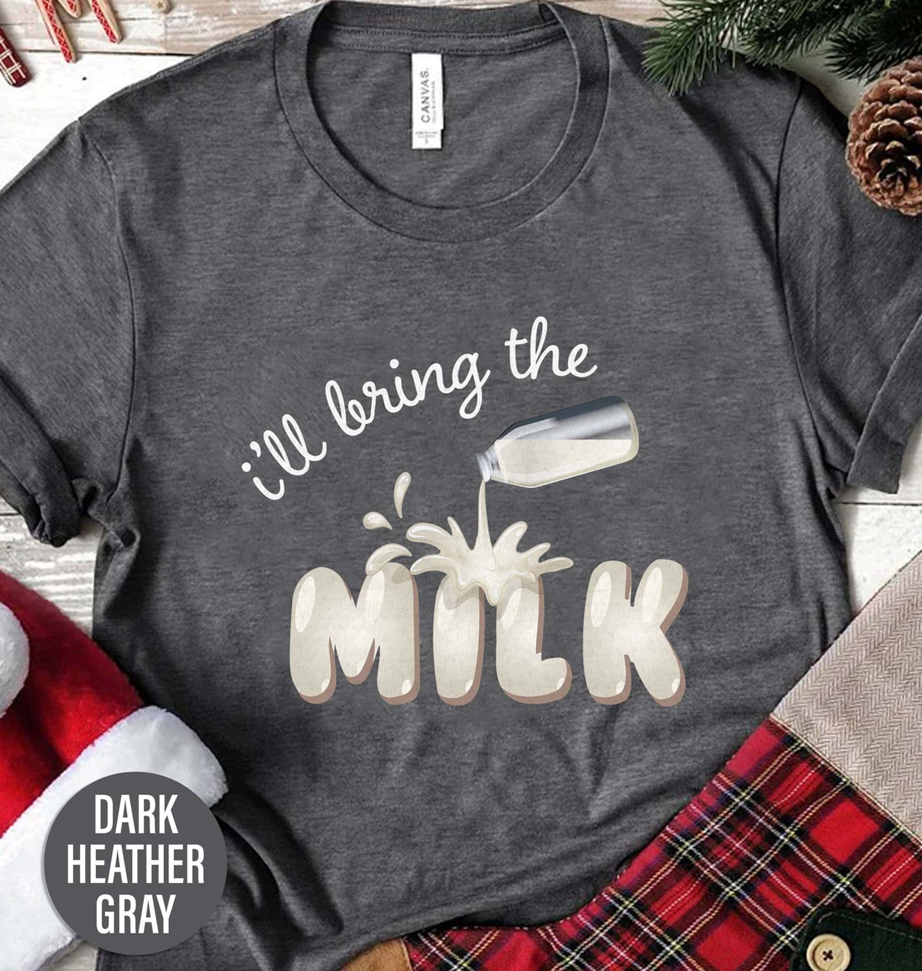 HolidayShirts’ ‘I’ll Bring the Milk’ Xmas Shirt