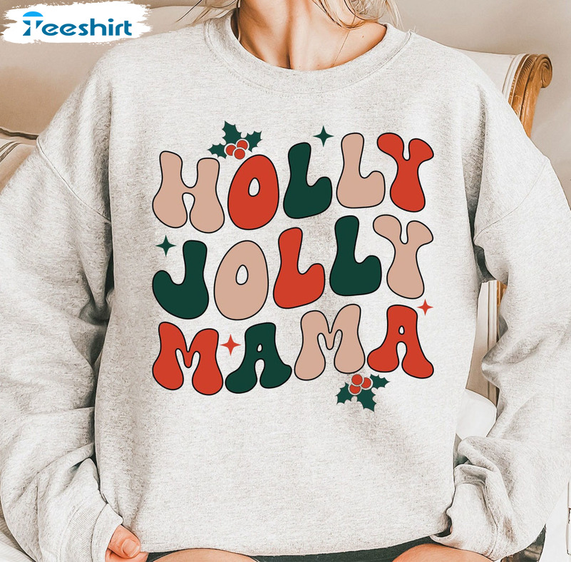 Holly Jolly Mama Sweatshirt – Mom Christmas Short Sleeve Tee Tops