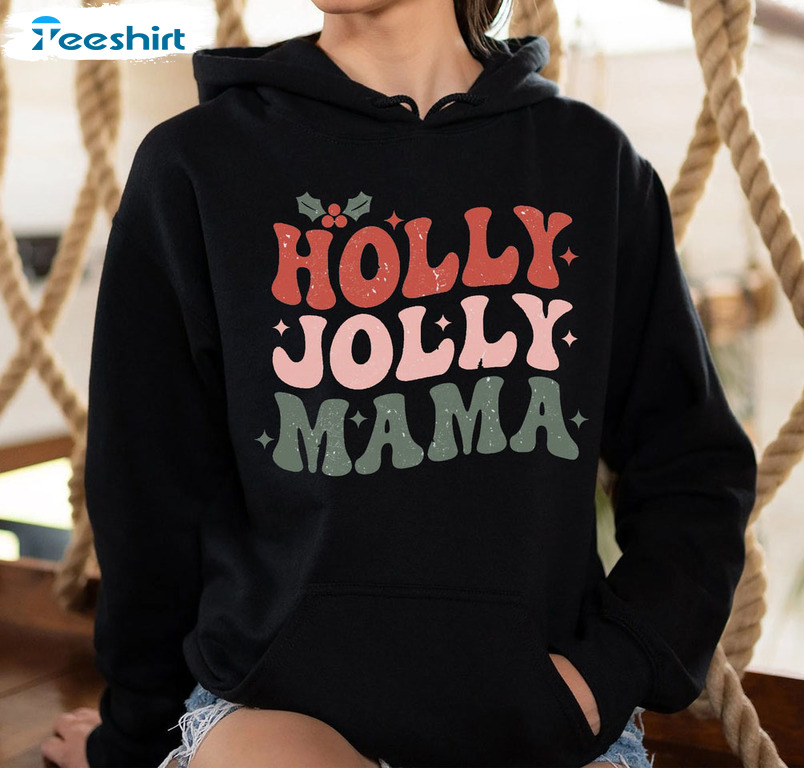 Holly Jolly Mama Sweatshirt – Mom Christmas Unisex Hoodie Crewneck