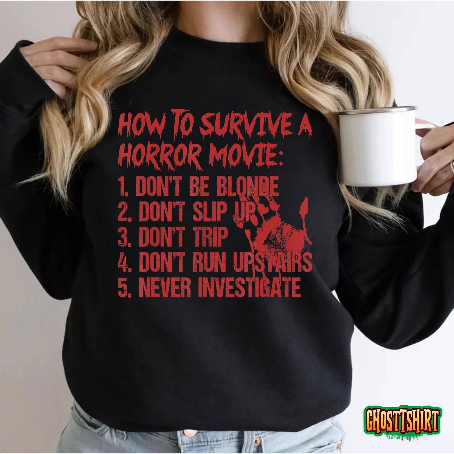 How To Survive A Horror Movie Don’t Be Blonde Don’t Slip Up T-Shirt