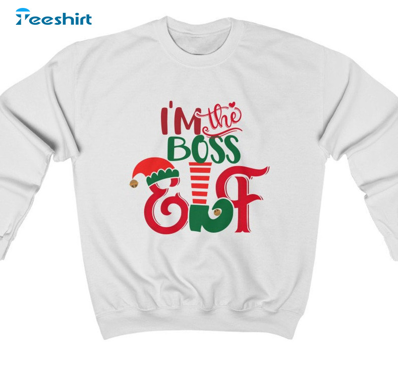 I Am The Boss Elf Sweatshirt, Christmas Family Crewneck Unisex T-shirt