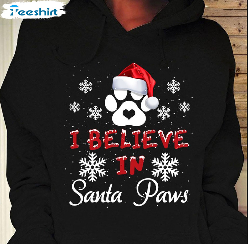 I Believe In Santa Paws Shirt – Santa Claus Christmas Short Sleeve Sweater