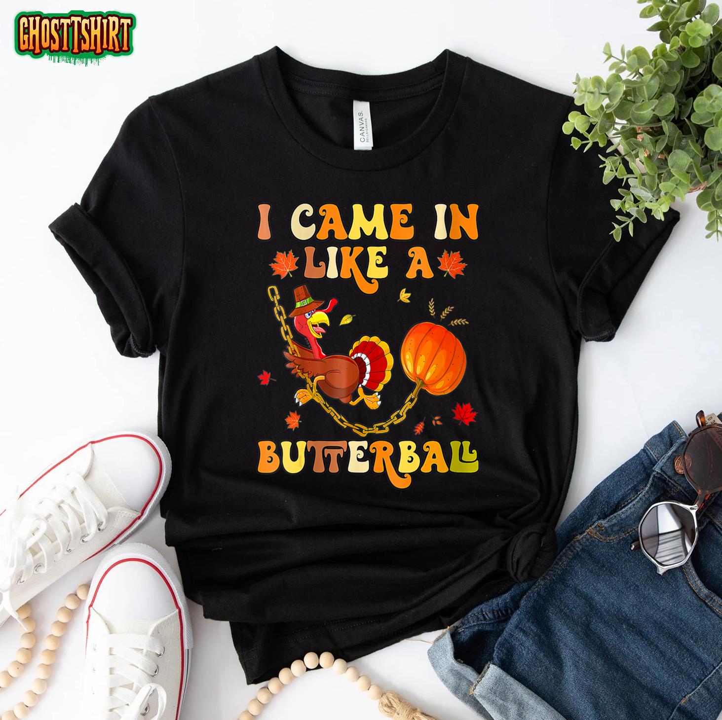 I Came In Like A Butterball Thanksgiving Turkey Groovy T-Shirt