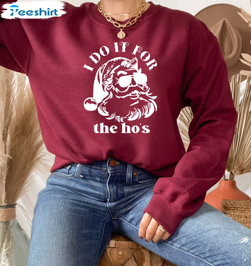 I Do It For The Hos Shirt, Funny Christmas Santa Long Sleeve Tee Tops