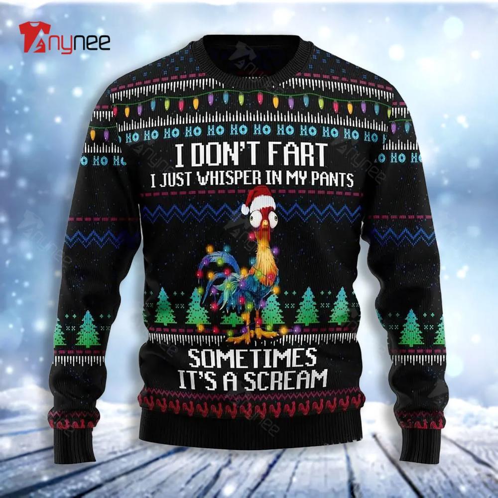 I Do Not Fart Just Whisper In My Pants Sometimes It Is Scream Chicken Ugly Christmas Sweater- Best Christmas Gifts 2023