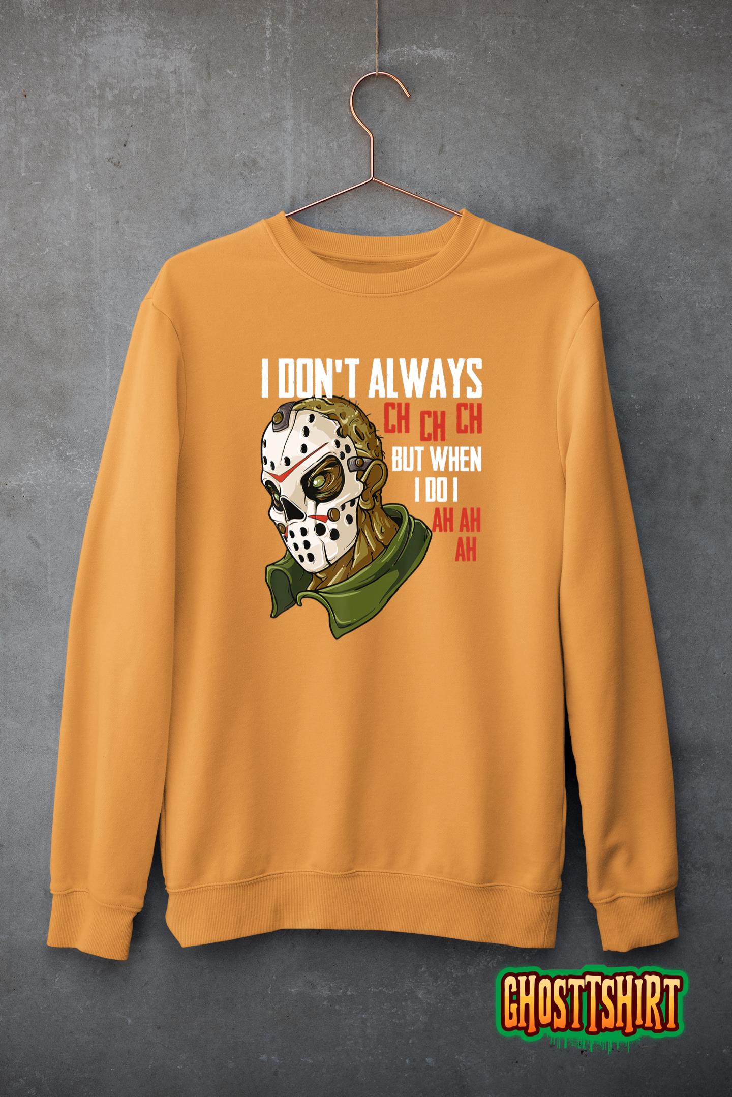 I Dont Always Ch Ch Ch Lazy Halloween Costume Horror Movie T-Shirt