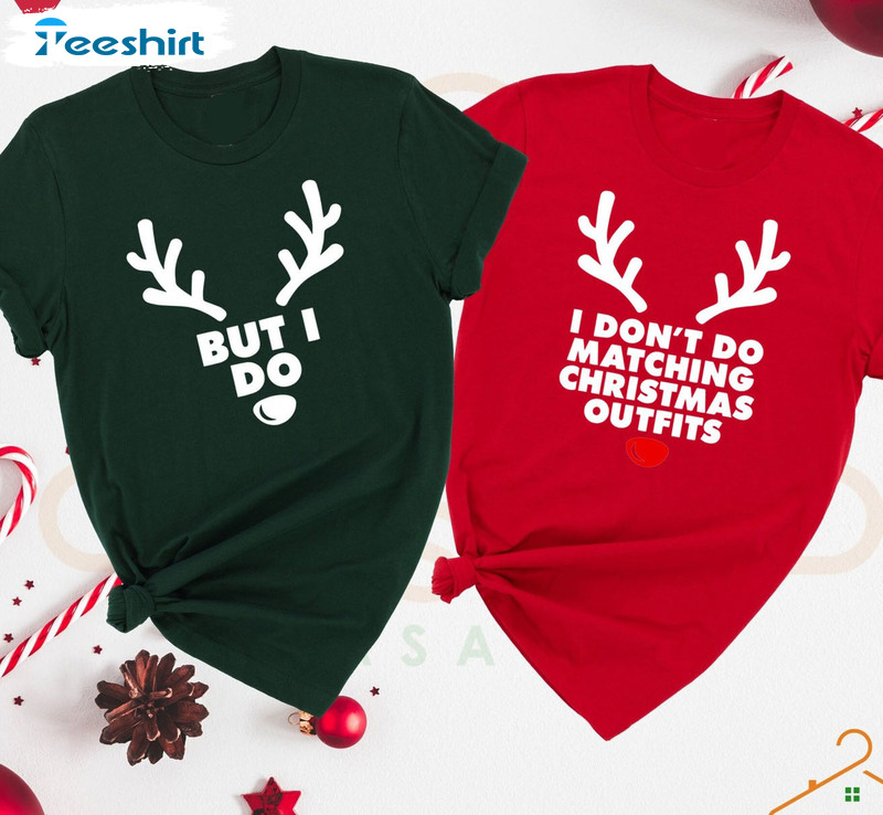 I Don’t Do Matching Christmas Outfits Shirt, Christmas Reindeer Short Sleeve Hoodie