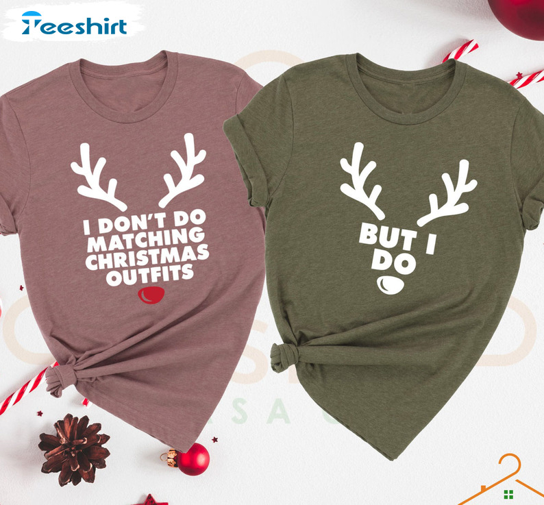 I Don’t Do Matching Christmas Outfits Shirt, Christmas Reindeer Short Sleeve Hoodie