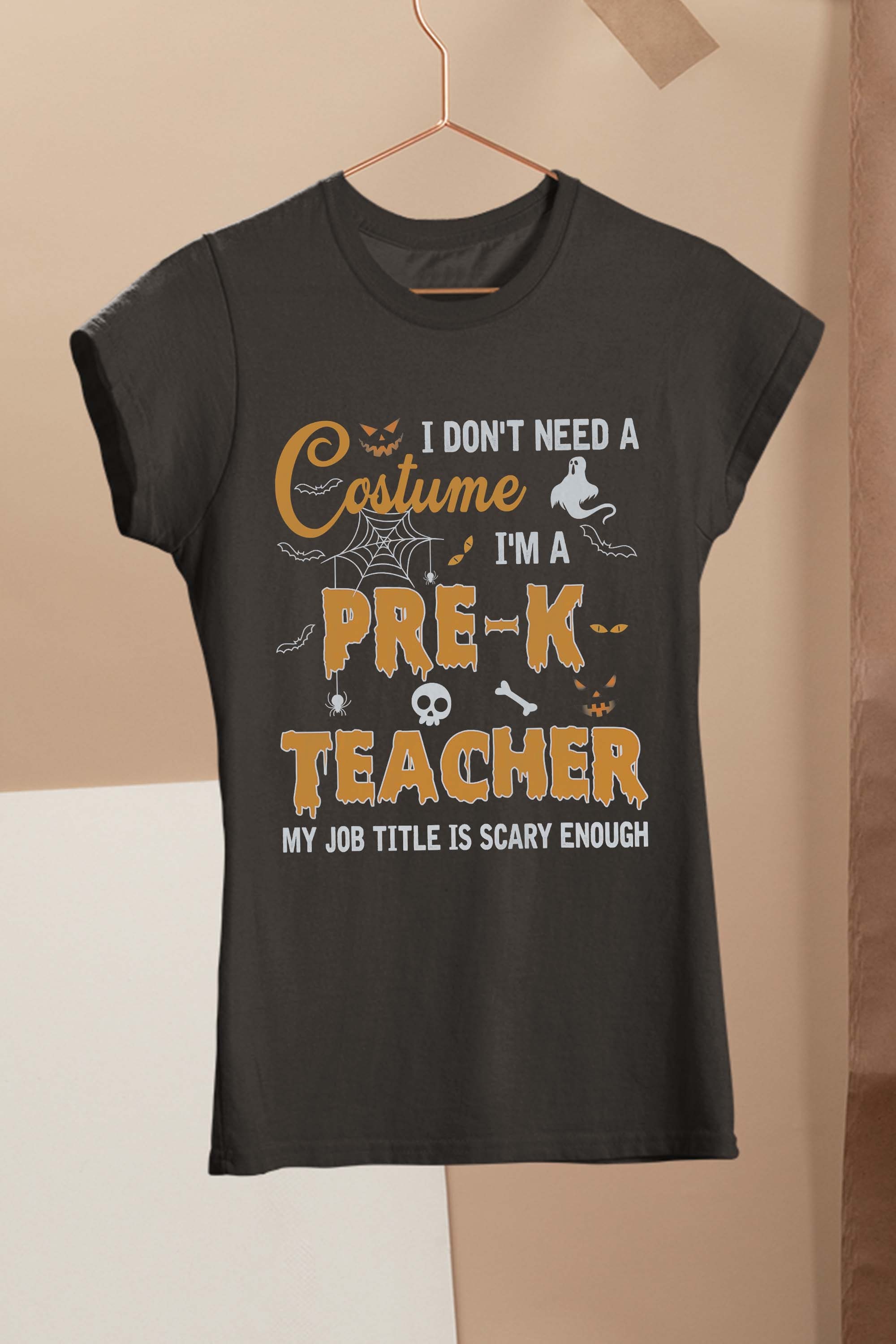 I Don’t Need A Costume I’m A Pre-K Teacher Funny Halloween T-Shirt