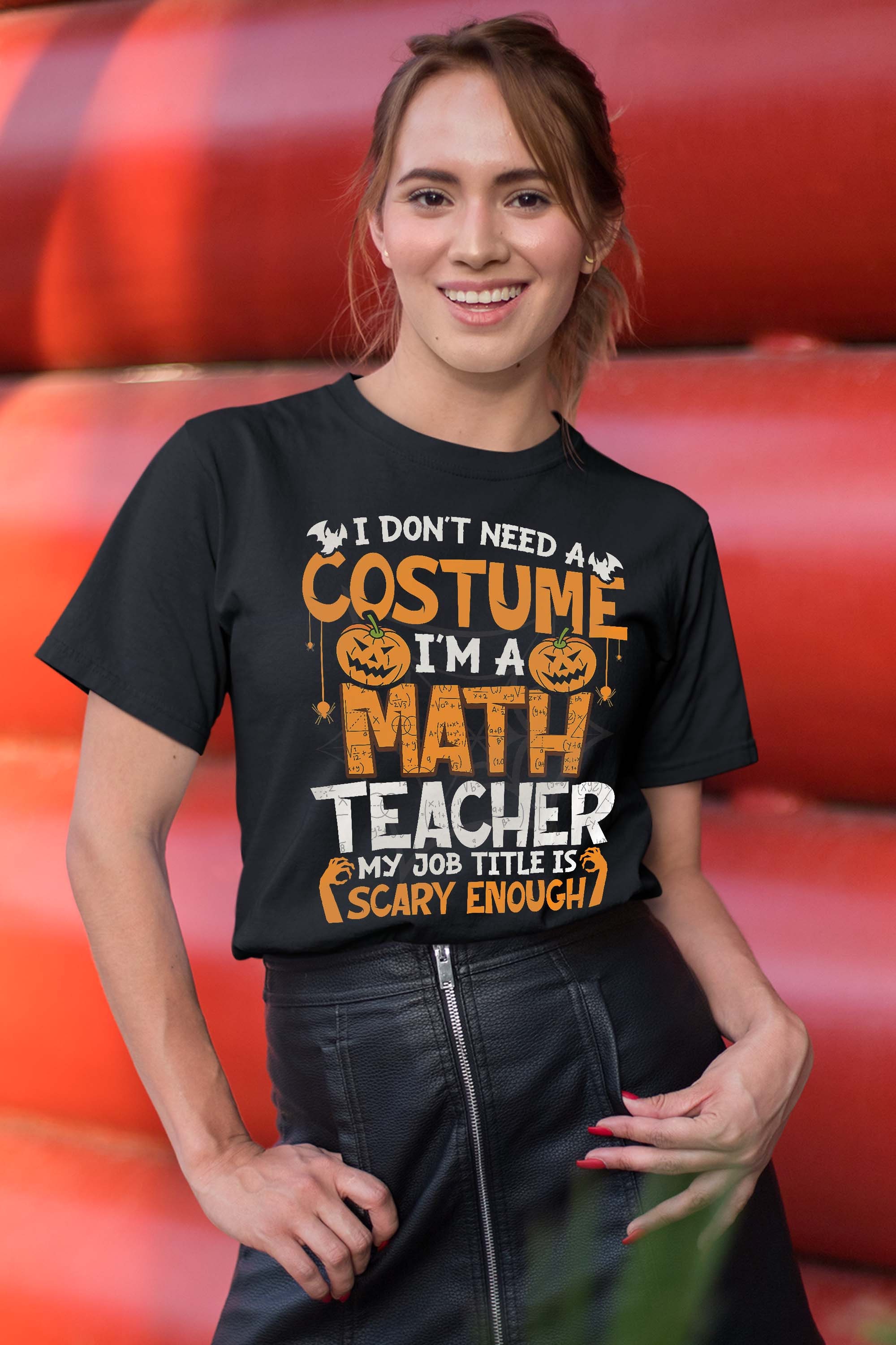 I Don’t Need A Costume I’m Math Teacher Costume Halloween T-Shirt