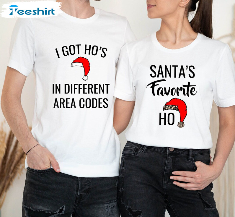 I Got Ho’s In Different Area Codes Christmas Shirt, Christmas Matching Unisex T-shirt Crewneck