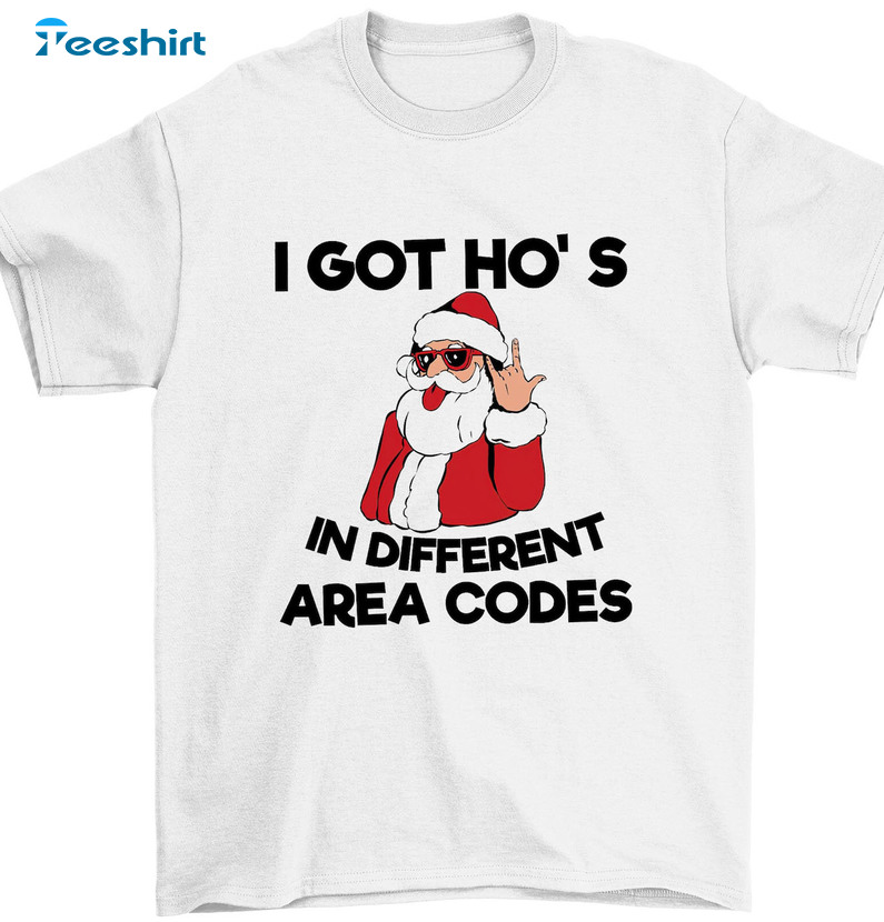 I Got Ho’s In Different Area Codes Shirt, Family Christmas Unisex Hoodie Tee Tops