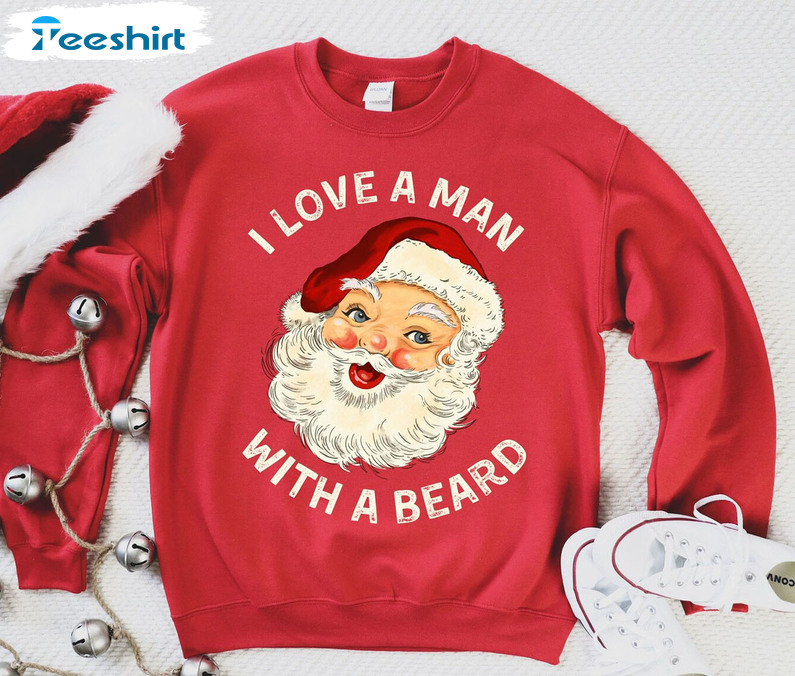 I Love A Man With A Beard Shirt, Vintage Christmas Sweatshirt Long Sleeve