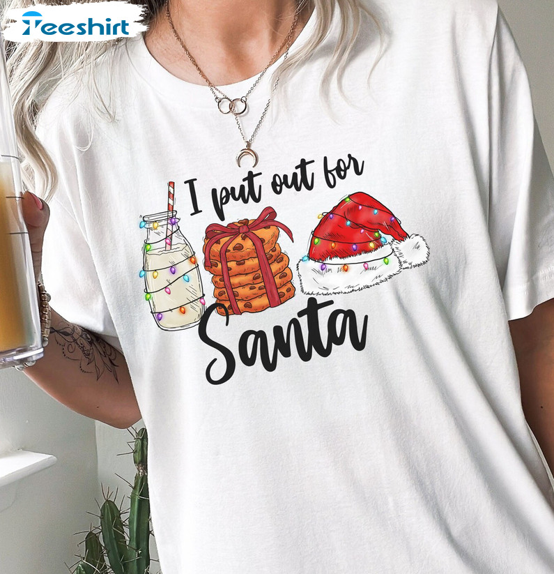 I Put Out For Santa Shirt – Christmas Sweatshirt Short Sleeve For Family