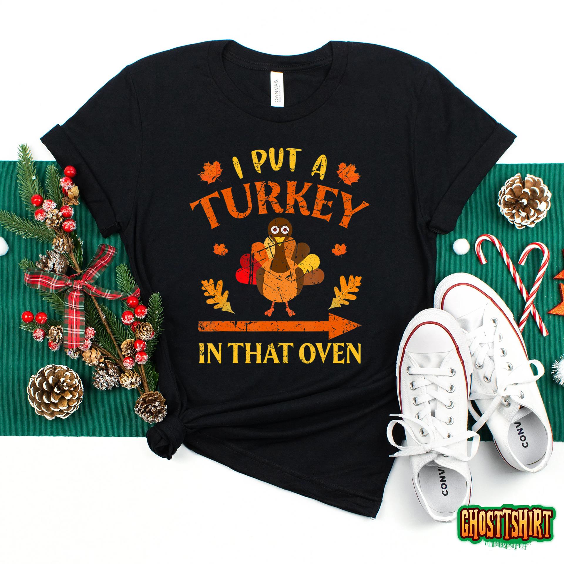 I Put Turkey In That Oven Funny Couples Thanksgiving Vintage T-Shirt