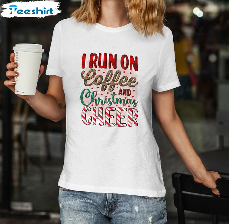 I Run On Coffee And Christmas Cheer Shirt, Ornaments Unisex T-shirt Short Sleeve