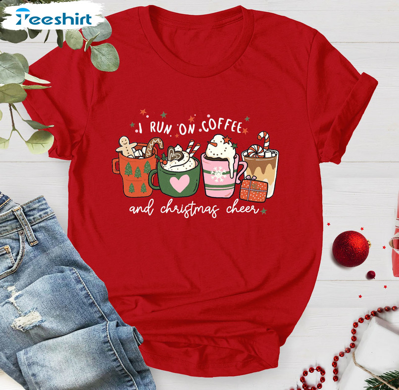 I Run On Coffee And Christmas Cheer Shirt, Vintage Sweatshirt Short Sleeve