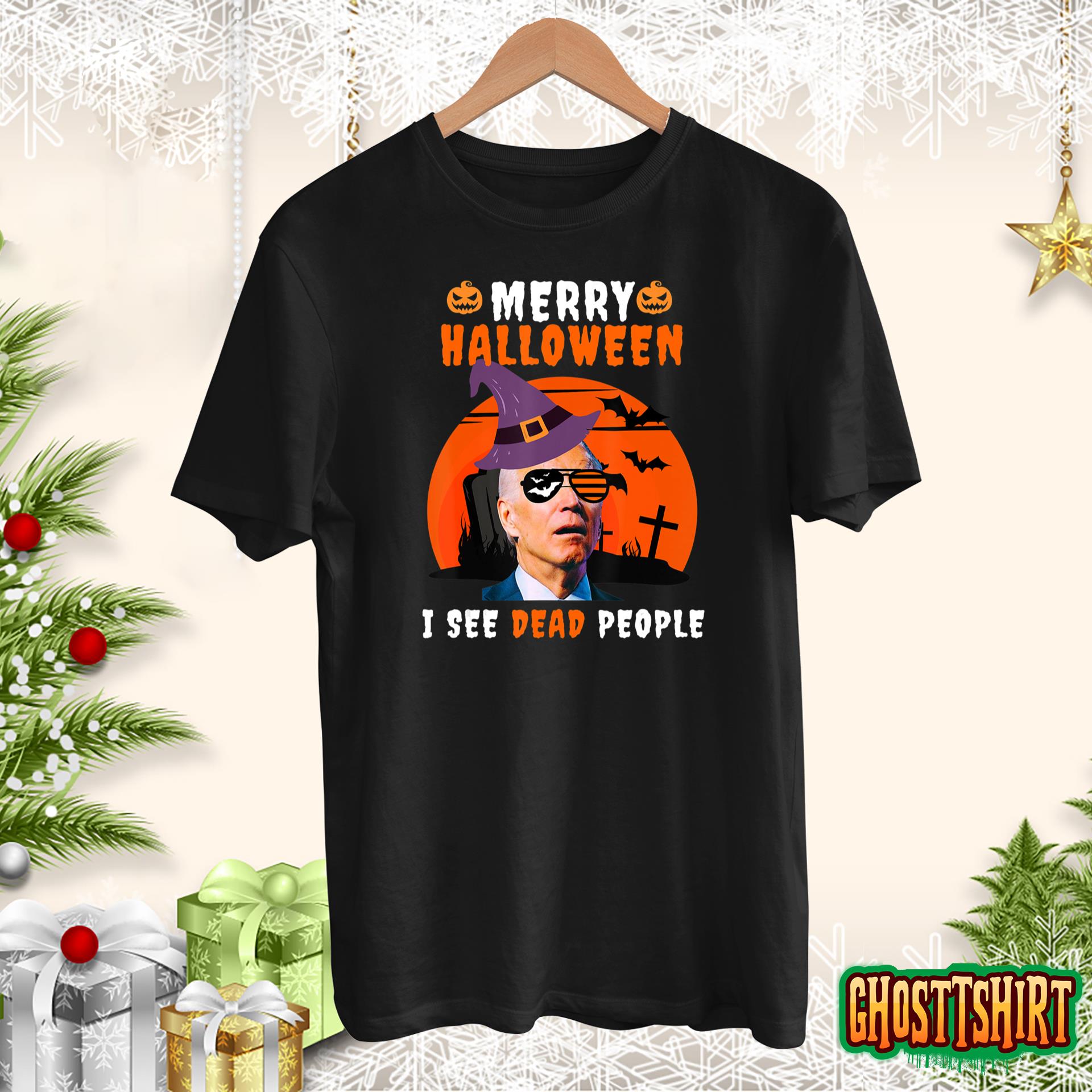 I See Dead People Funny Joe Biden Confused Merry Halloween T-Shirt