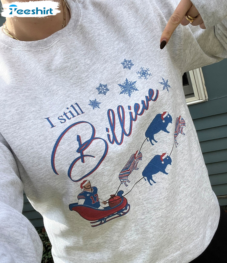 I Still Believe Buffalo Bills Shirt, Buffalo Christmas Sweatshirt Crewneck