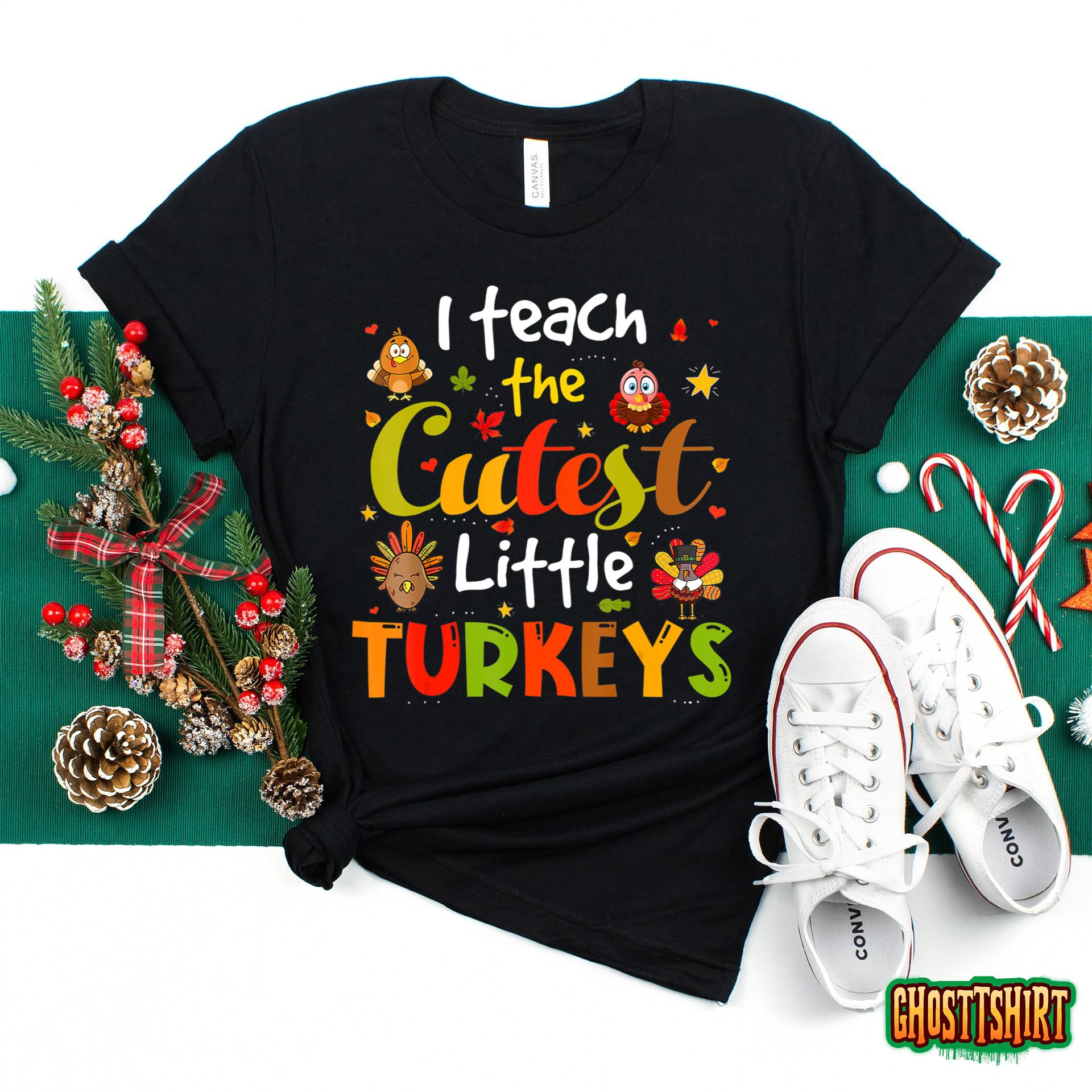 I Teach The Cutest Little Turkeys Pre-K Teacher Thanksgiving T-Shirt