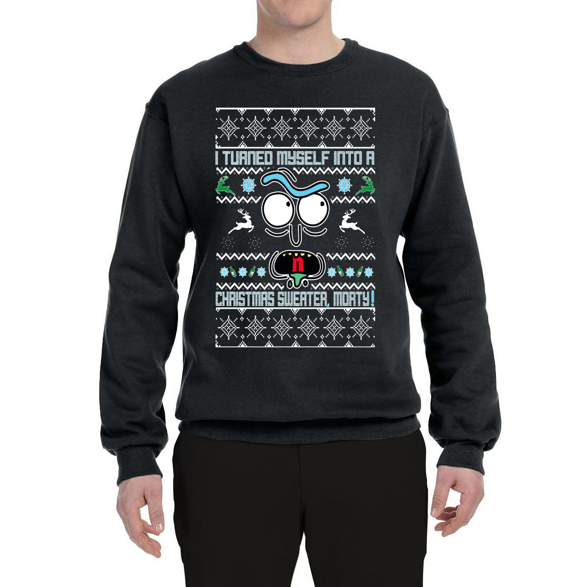 I Turned Myself Into a Christmas Sweater Morty Ugly Christmas Sweater Unisex Crewneck Graphic Sweatshirt- Best Christmas Gifts 2023