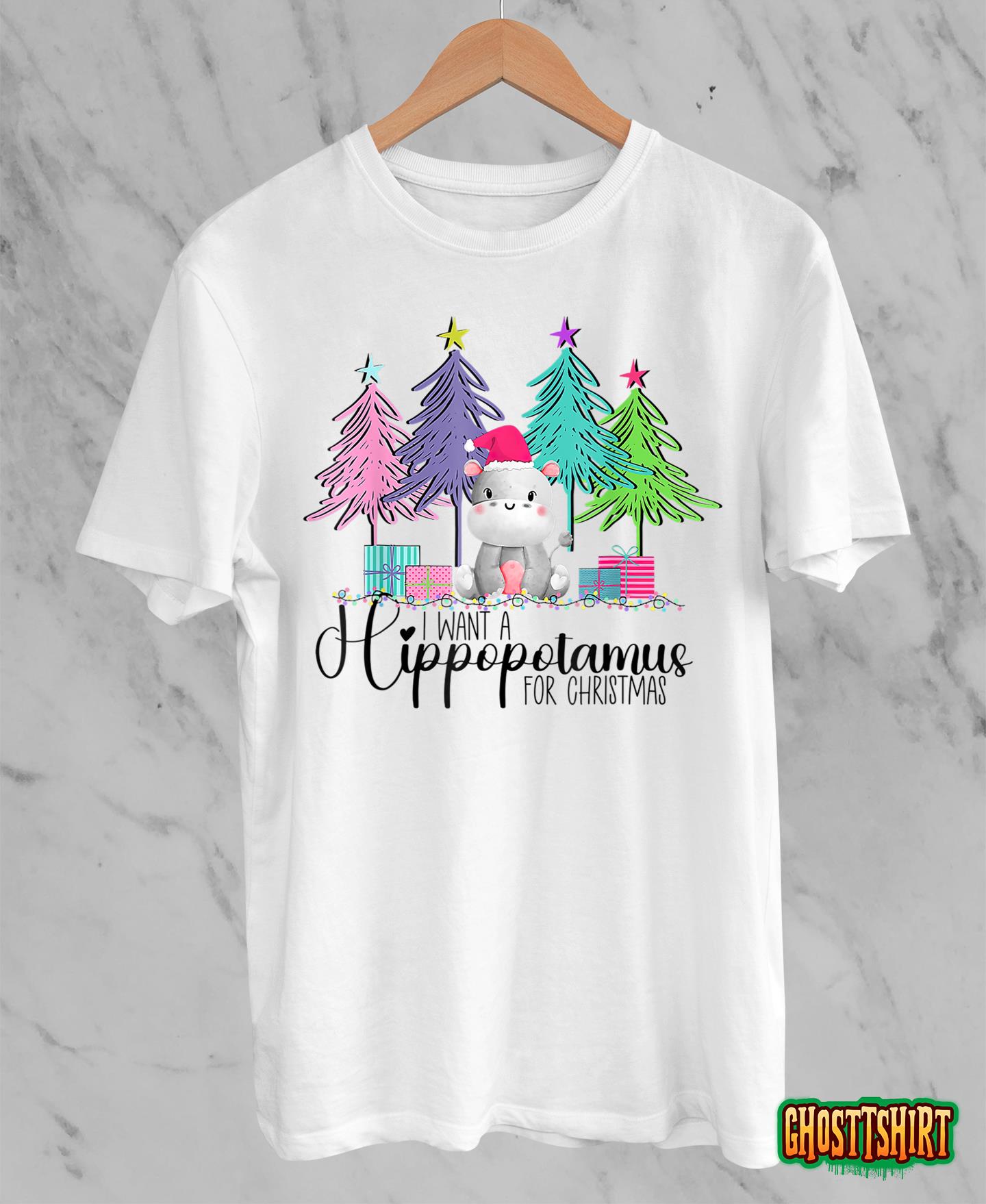 I Want A Hippopotamus For Christmas Hippo Xmas T-Shirt