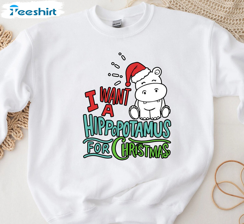 I Want A Hippopotamus For Christmas Shirt – Christmas Lovers Short Sleeve Crewneck