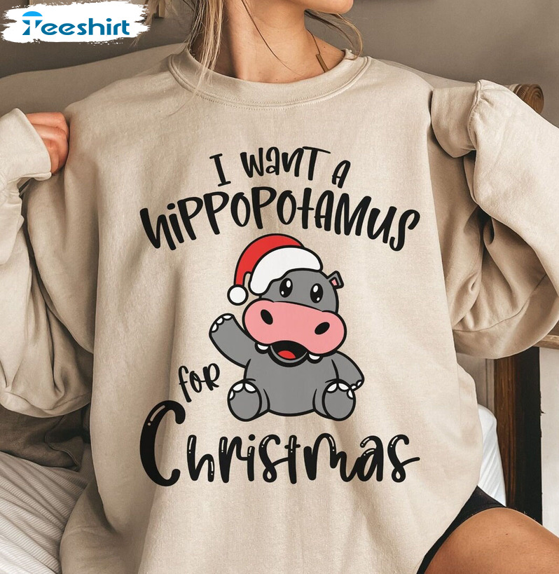 I Want A Hippopotamus For Christmas Shirt – Christmas Short Sleeve Tee Tops