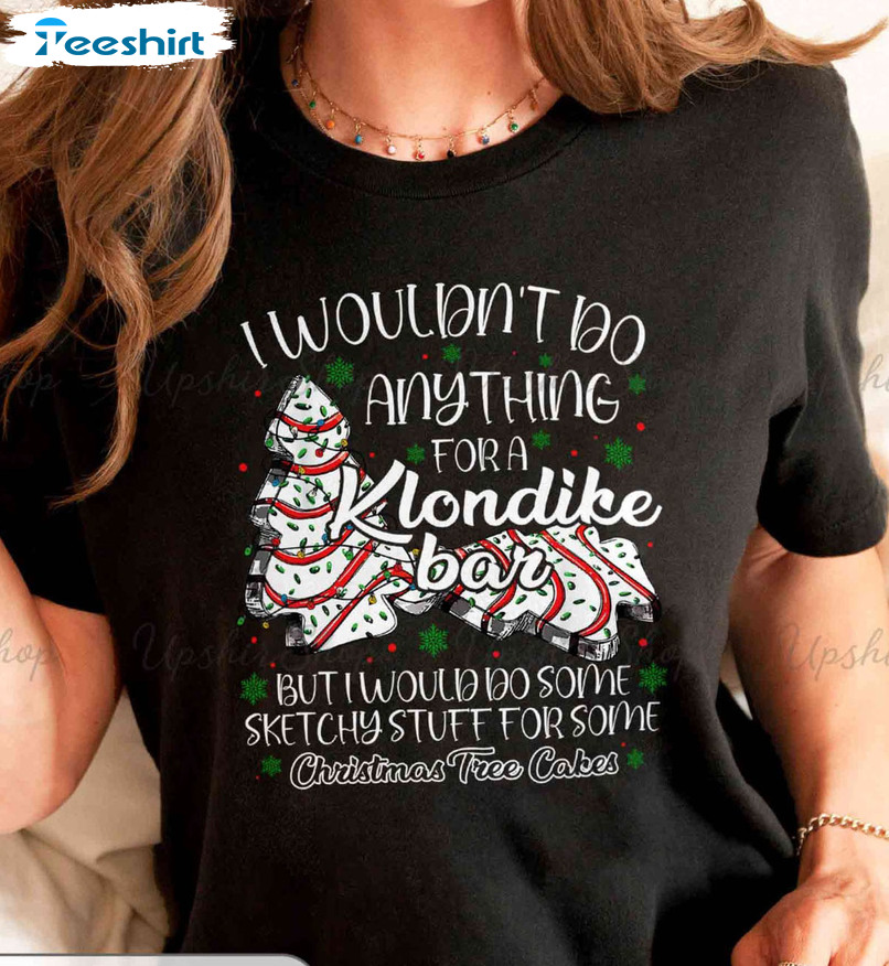 I Wouldn’t Do Anything For A Klondike Bar Christmas Short Sleeve , Unisex T-shirt