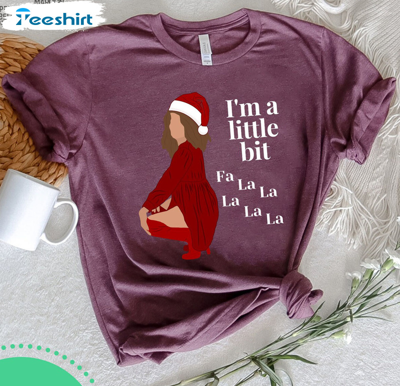 I’m A Little Bit Fa La La La Shirt, Christmas Shirt Women