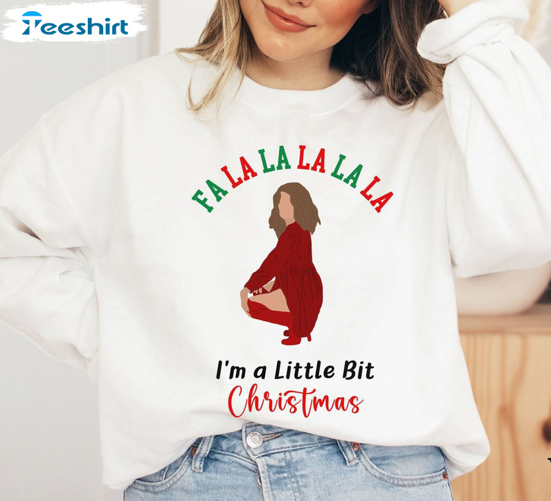 I’m A Little Bit Falalala Sweatshirt, Sweater Alexis Creek Christmas Funny Shirt